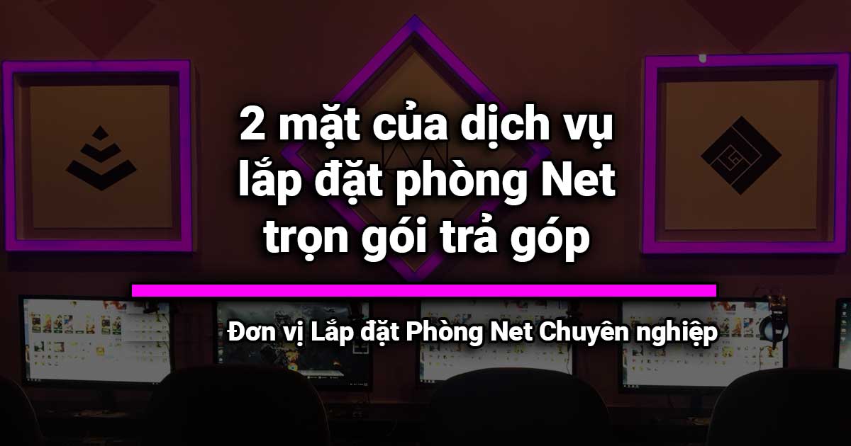 lap-dat-phong-game-tiem-net-tra-gop-khong-lai-suat-tai-da-nang-phongnetdanang.com-7