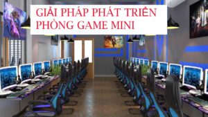 giai-phap-phat-trien-phong-game-mini-2