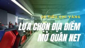 10-tieu-chi-vang-lua-chon-dia-diem-mo-quan-net-giup-dong-khach (2)