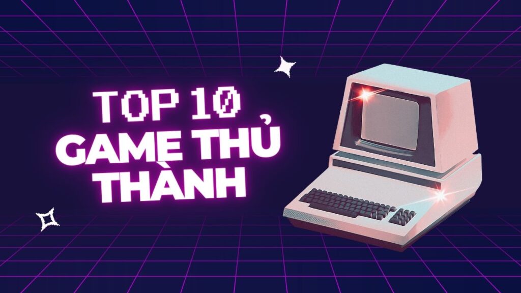 cung-kham-pha-top-10-tua-game-thu-thanh-hay-nhat-moi-thoi-dai (8)