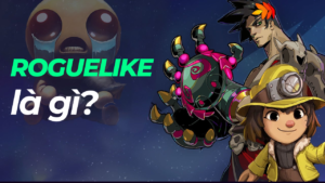 roguelike-the-loai-game-danh-cho-nhung-nguoi-khong-so-that-bai (1)