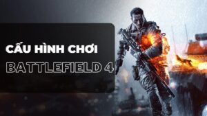 tim-hieu-cau-hinh-choi-battlefield-4-de-chien-game-dinh-cao (4)