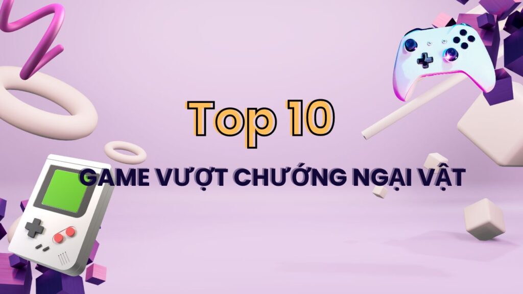 top-10-game-vuot-chuong-ngai-vat-giai-tri-tuyet-voi-cho-moi-lua-tuoi (10)