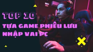 top-10-tua-game-phieu-luu-nhap-vai-pc-khien-ban-khong-the-roi-mat (10)