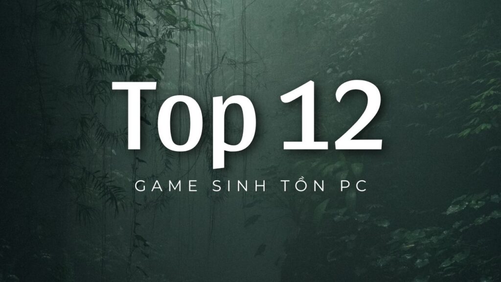 top-12-game-sinh-ton-pc-phai-choi-neu-ban-la-fan-cua-the-loai-nay (13)